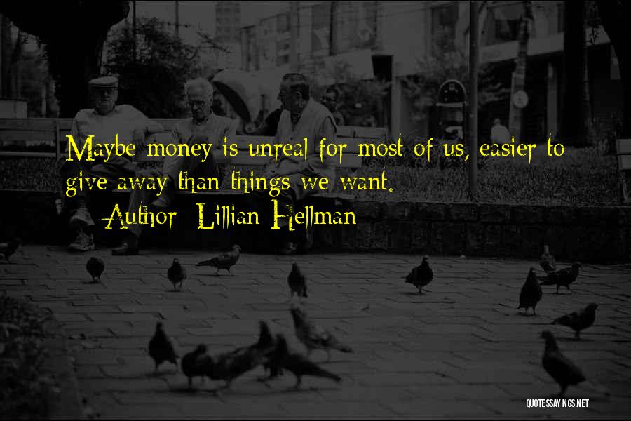Giving Away Money Quotes By Lillian Hellman