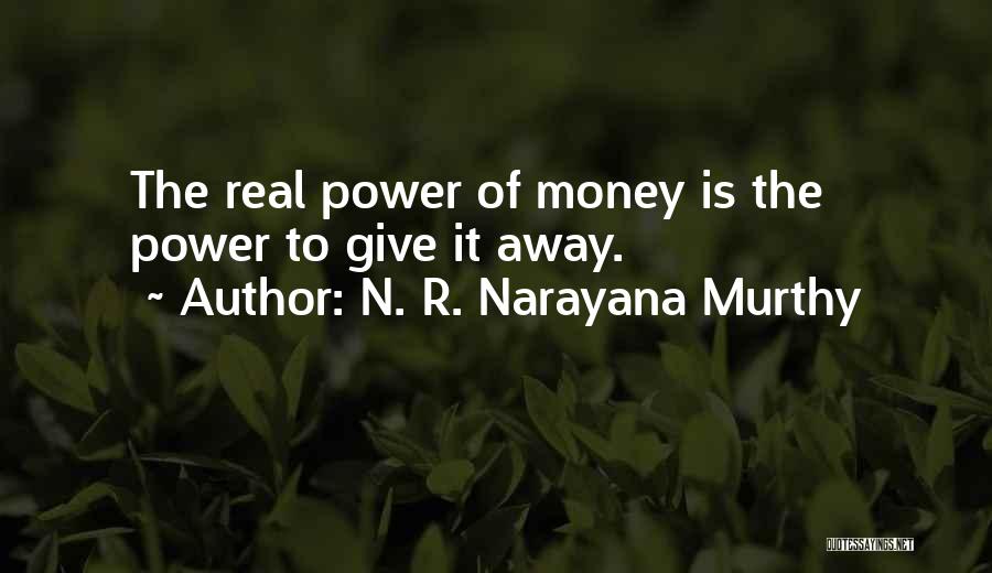 Giving Away Money Quotes By N. R. Narayana Murthy