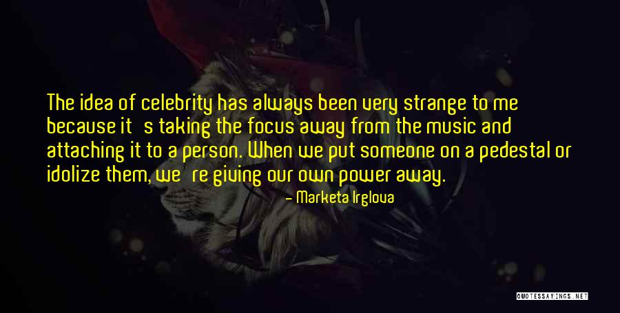 Giving Away Your Power Quotes By Marketa Irglova Giving Away Your Power Quotes By Marketa Irglova