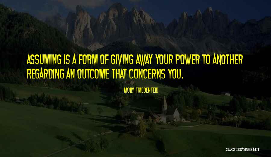Giving Away Your Power Quotes By Molly Friedenfeld Giving Away Your Power Quotes By Molly Friedenfeld