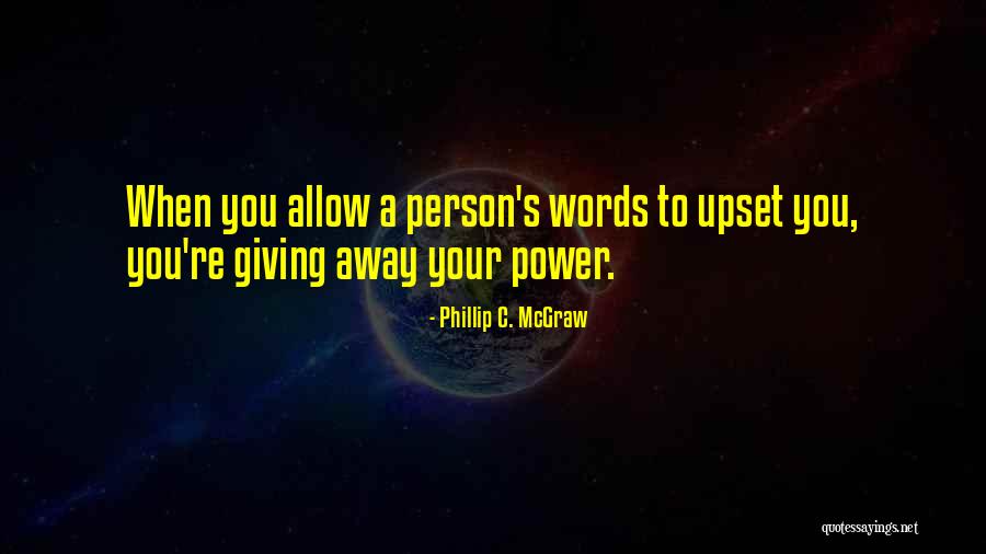 Giving Away Your Power Quotes By Phillip C. McGraw Giving Away Your Power Quotes By Phillip C. McGraw