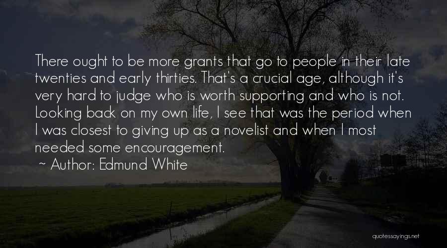 Giving Back In Life Quotes By Edmund White