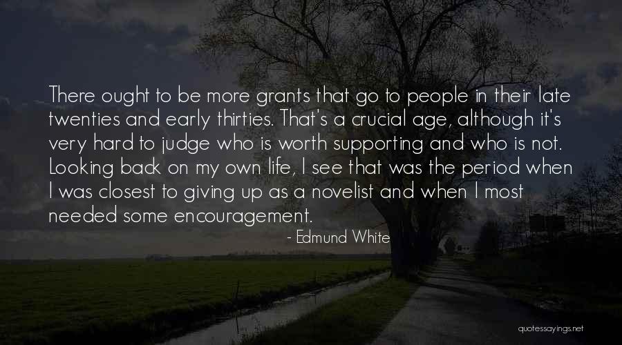 Giving Back In Life Quotes By Edmund White Giving Back In Life Quotes By Edmund White