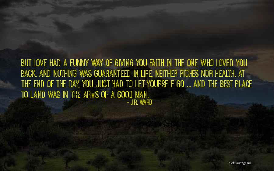 Giving Back In Life Quotes By J.R. Ward Giving Back In Life Quotes By J.R. Ward