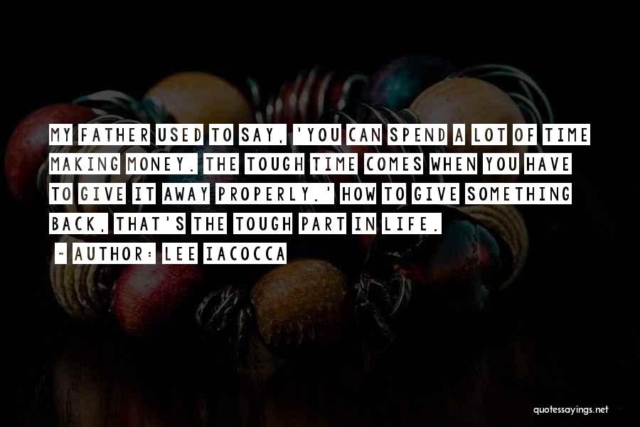 Giving Back In Life Quotes By Lee Iacocca