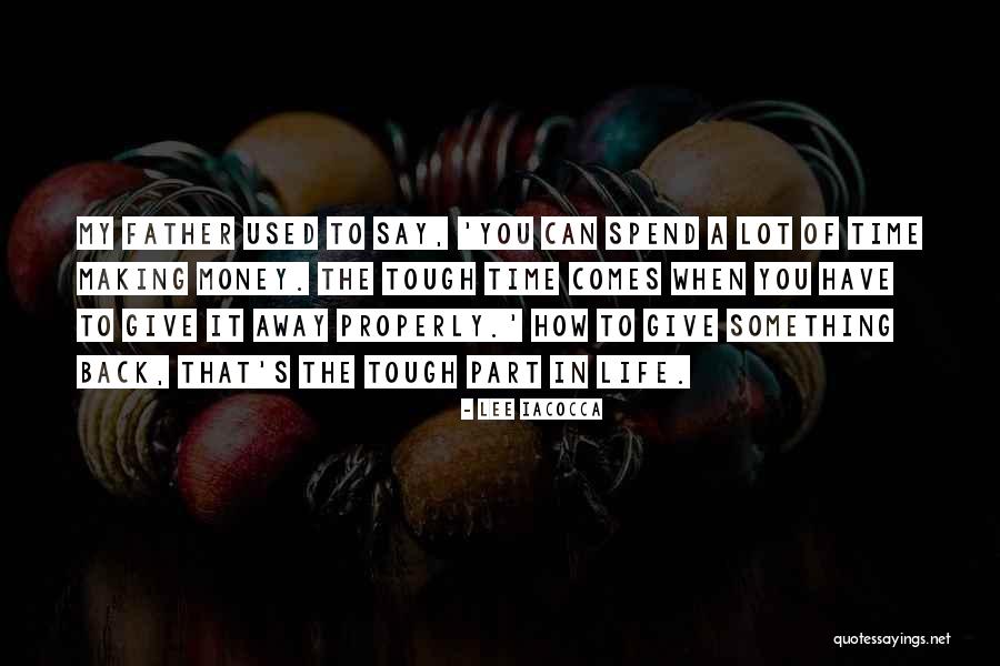 Giving Back In Life Quotes By Lee Iacocca Giving Back In Life Quotes By Lee Iacocca