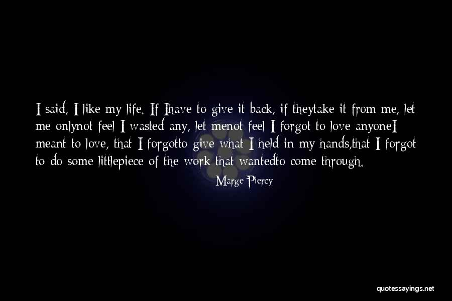 Giving Back In Life Quotes By Marge Piercy