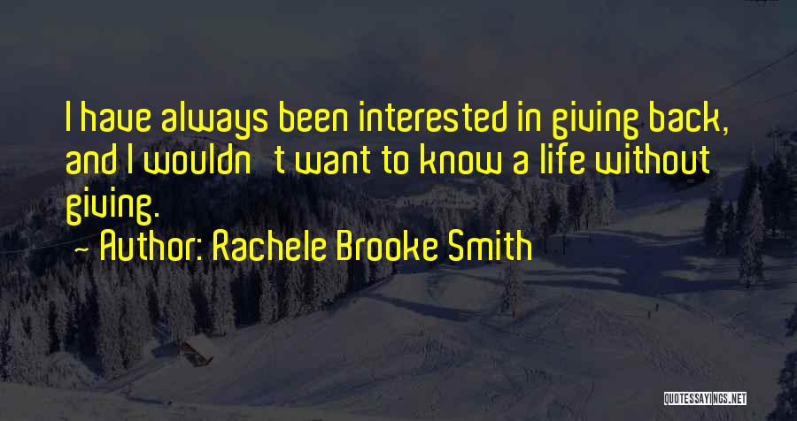 Giving Back In Life Quotes By Rachele Brooke Smith