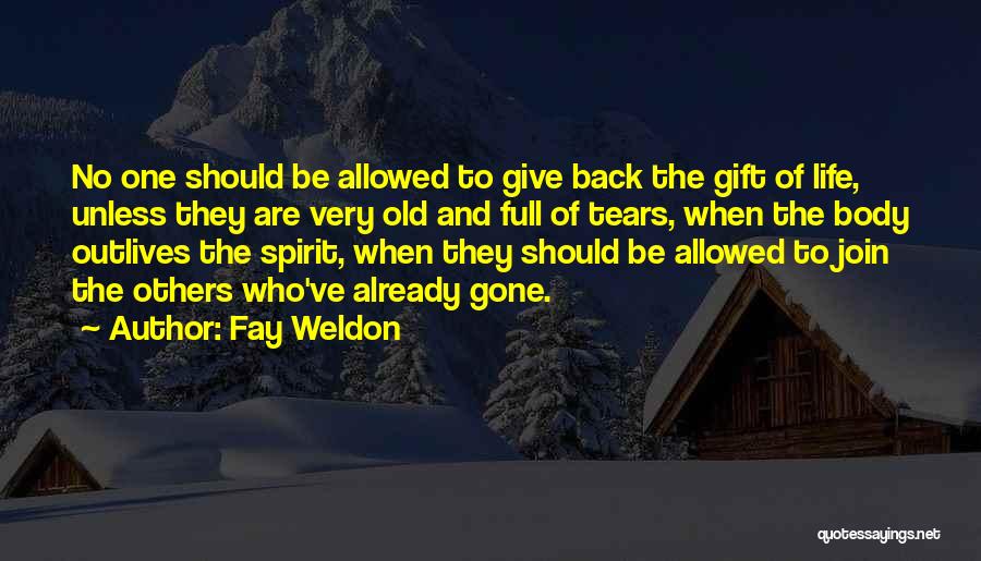 Giving Back To Others Quotes By Fay Weldon