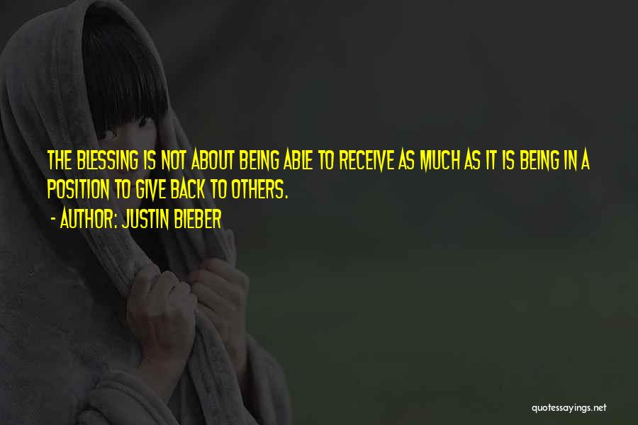 Giving Back To Others Quotes By Justin Bieber