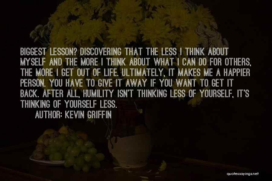 Giving Back To Others Quotes By Kevin Griffin