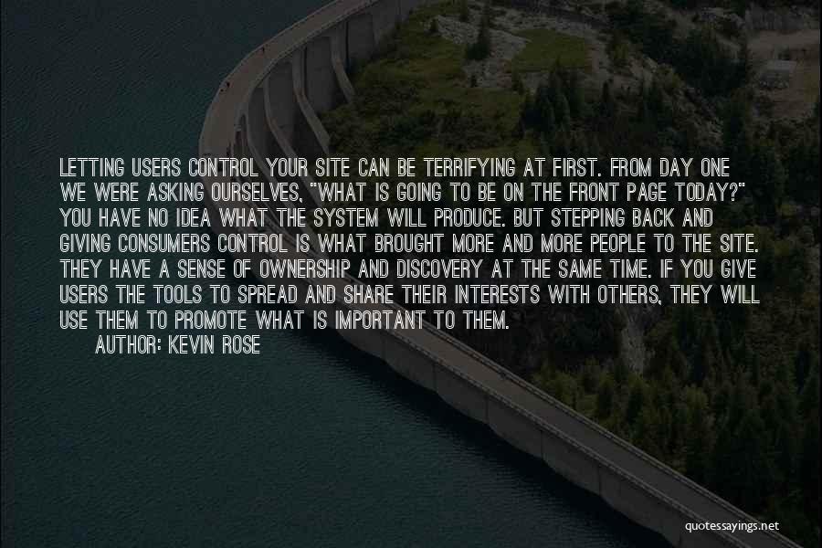 Giving Back To Others Quotes By Kevin Rose