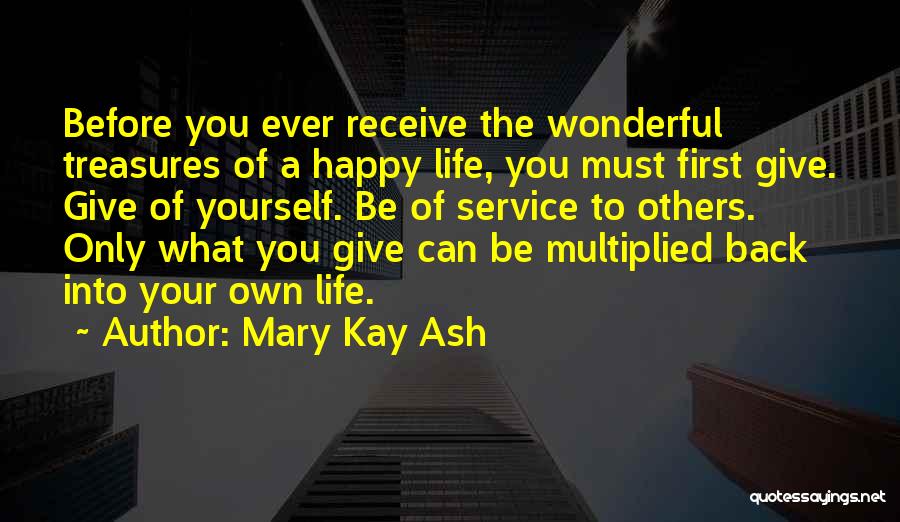 Giving Back To Others Quotes By Mary Kay Ash