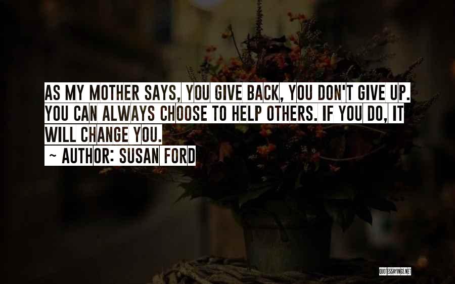 Giving Back To Others Quotes By Susan Ford