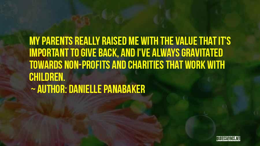 Giving Back To Parents Quotes By Danielle Panabaker