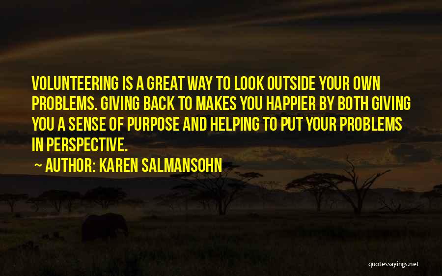Giving Back Volunteering Quotes By Karen Salmansohn