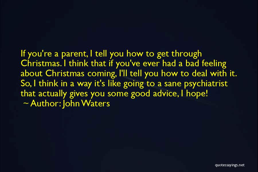 Giving Bad Advice Quotes By John Waters