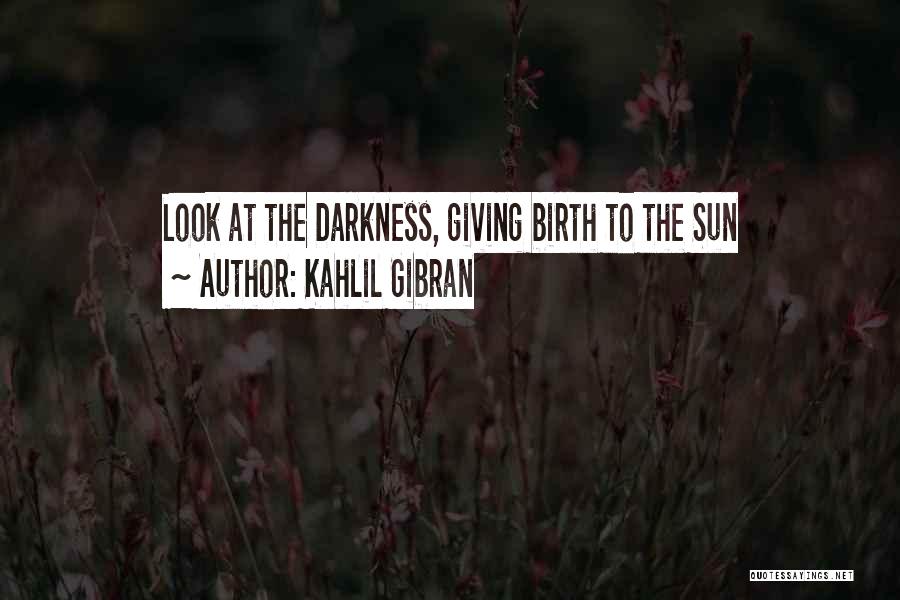 Giving Birth Inspirational Quotes By Kahlil Gibran