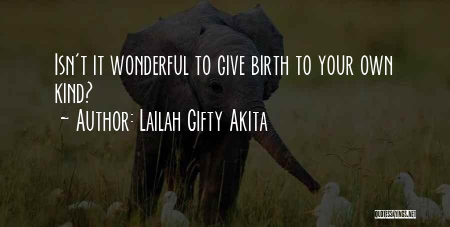 Giving Birth Quotes By Lailah Gifty Akita