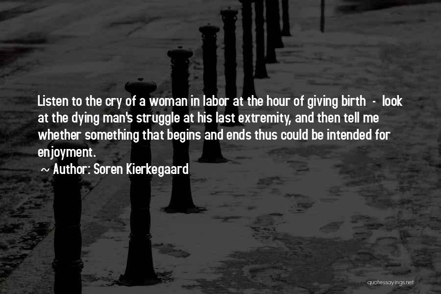 Giving Birth Quotes By Soren Kierkegaard