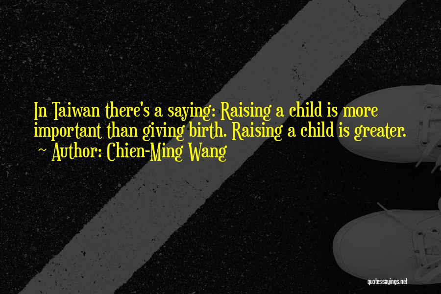 Giving Birth Soon Quotes By Chien-Ming Wang