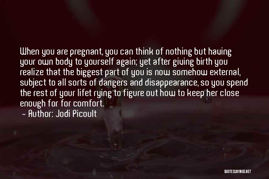 Giving Birth Soon Quotes By Jodi Picoult