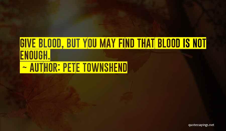 Giving Blood Quotes By Pete Townshend