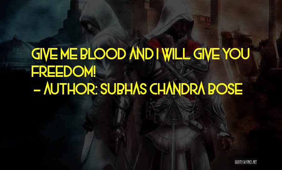 Giving Blood Quotes By Subhas Chandra Bose