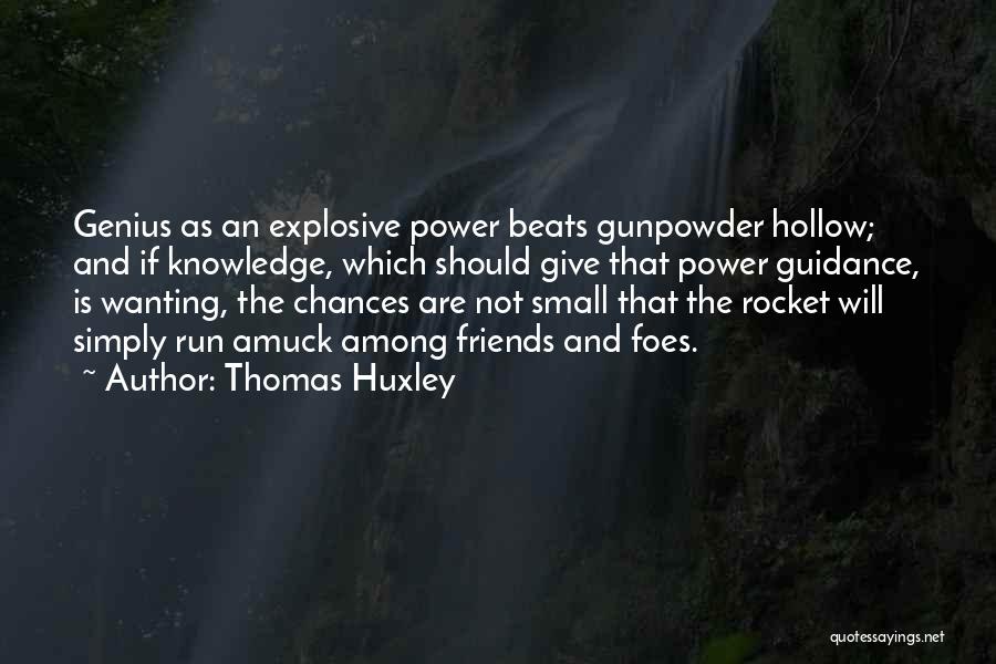 Giving Chances Quotes By Thomas Huxley