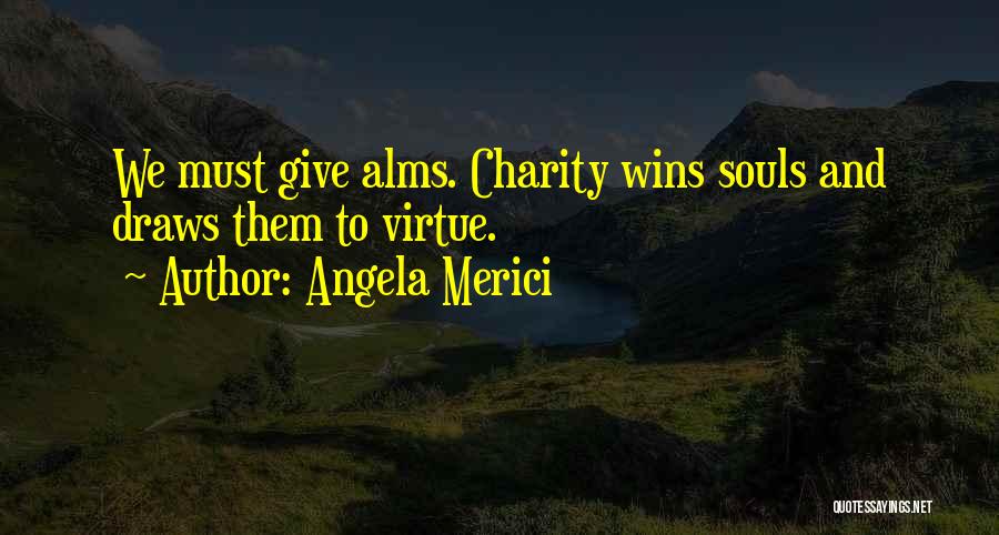 Giving Charity Quotes By Angela Merici