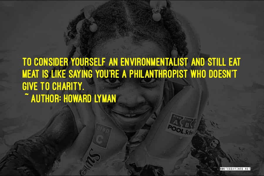 Giving Charity Quotes By Howard Lyman