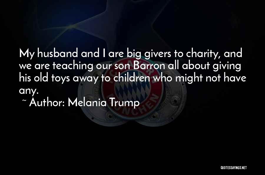 Giving Charity Quotes By Melania Trump