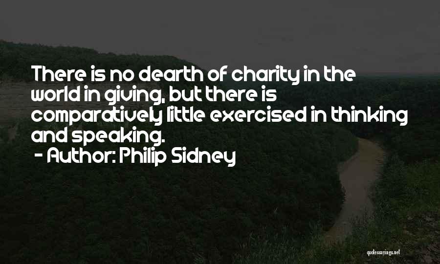 Giving Charity Quotes By Philip Sidney