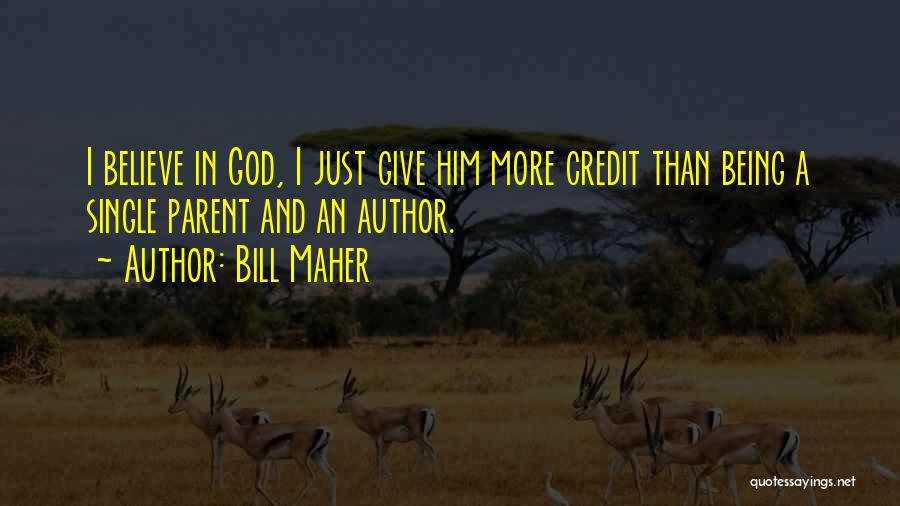 Giving Credit To God Quotes By Bill Maher
