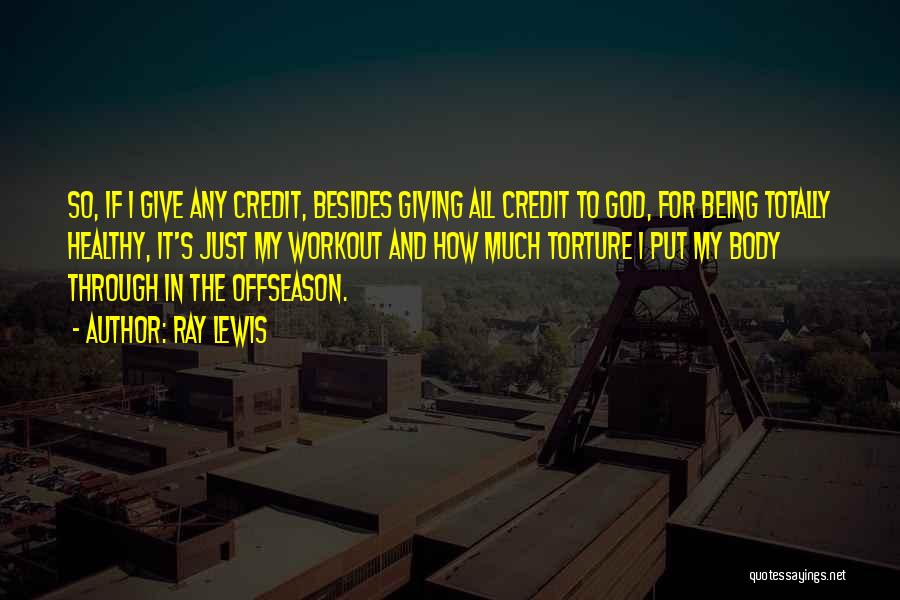 Giving Credit To God Quotes By Ray Lewis
