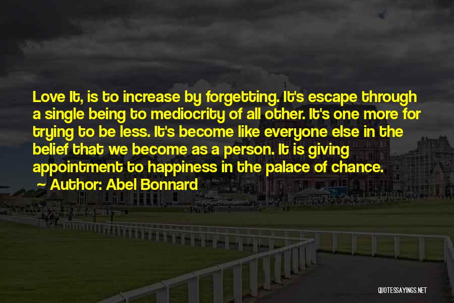 Giving Everyone A Chance Quotes By Abel Bonnard