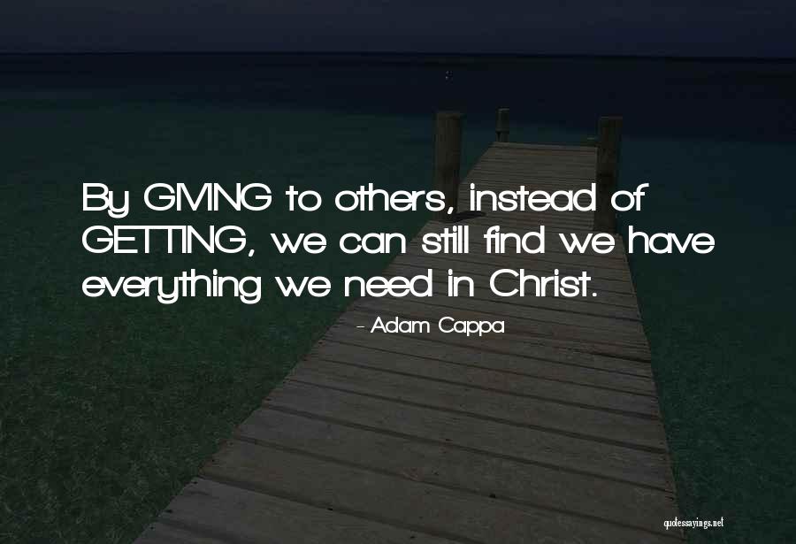 Giving Everything And Getting Nothing Quotes By Adam Cappa