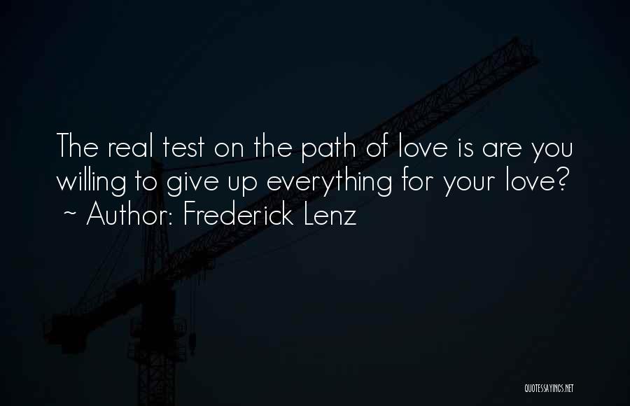 Giving Everything For Love Quotes By Frederick Lenz