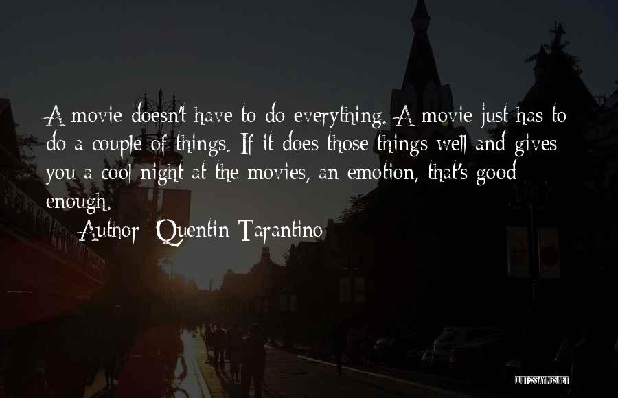 Giving Everything Quotes By Quentin Tarantino