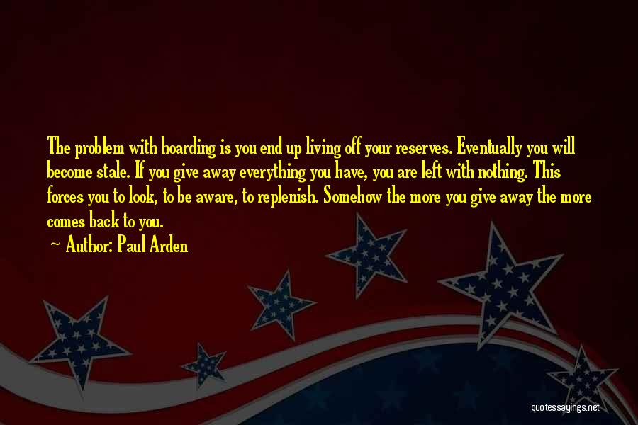 Giving Everything You Have Quotes By Paul Arden