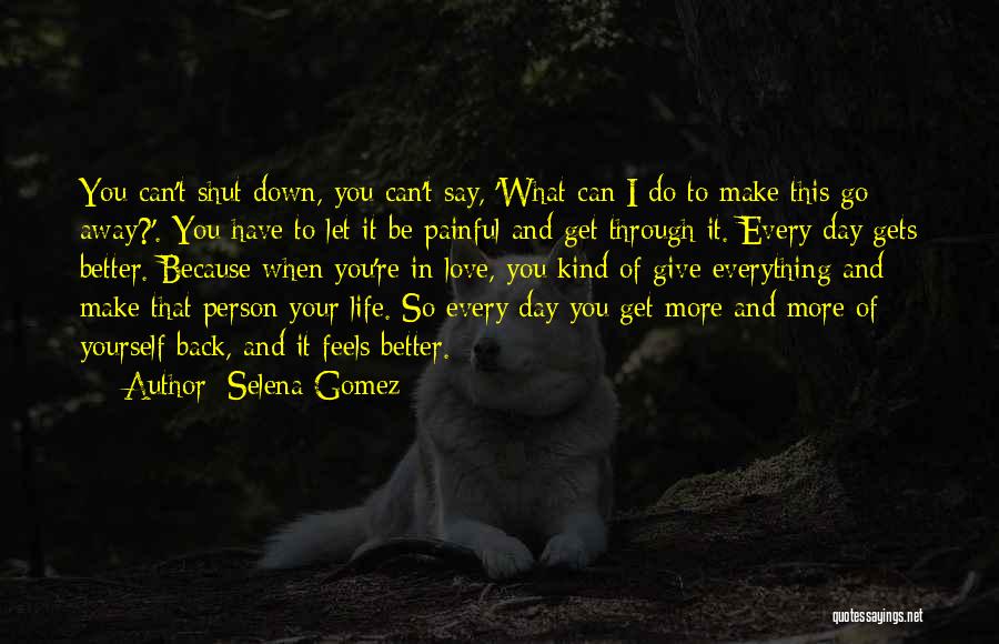 Giving Everything You Have Quotes By Selena Gomez