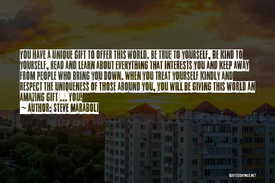 Giving Everything You Have Quotes By Steve Maraboli