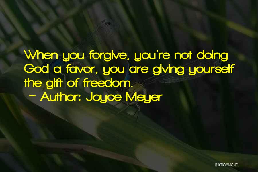 Giving Favors Quotes By Joyce Meyer