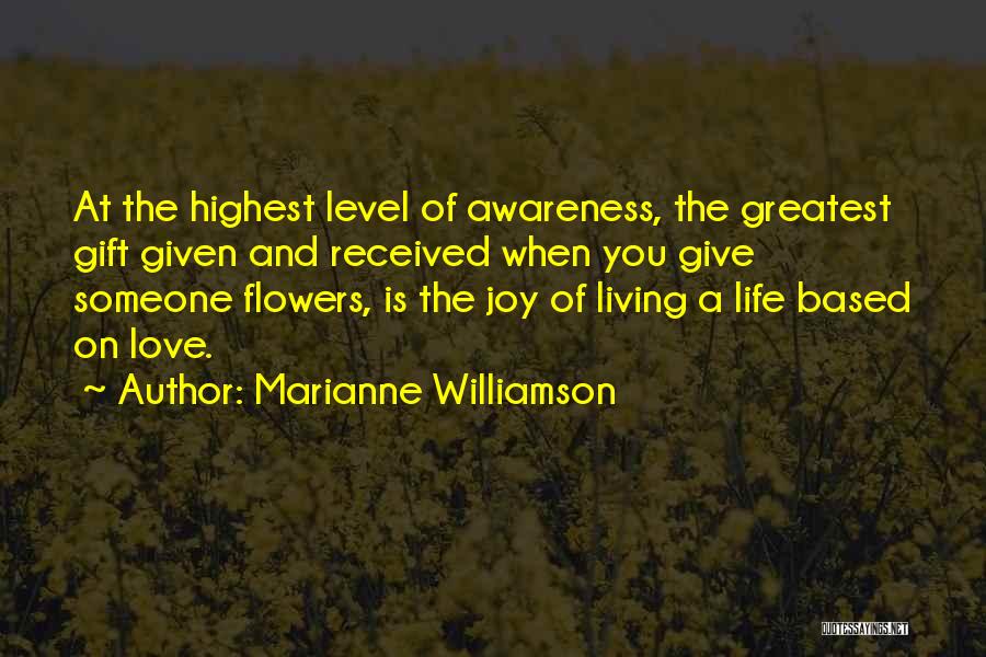 Giving Flowers Love Quotes By Marianne Williamson