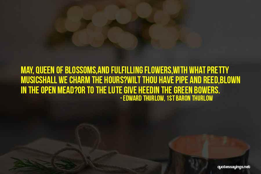 Giving Flowers Quotes By Edward Thurlow, 1st Baron Thurlow Giving Flowers Quotes By Edward Thurlow, 1st Baron Thurlow