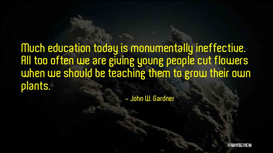 Giving Flowers Quotes By John W. Gardner Giving Flowers Quotes By John W. Gardner