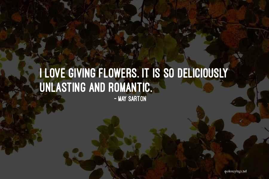 Giving Flowers Quotes By May Sarton