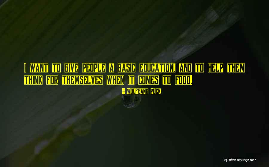 Giving For Education Quotes By Wolfgang Puck Giving For Education Quotes By Wolfgang Puck