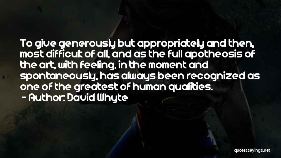 Giving Generously Quotes By David Whyte