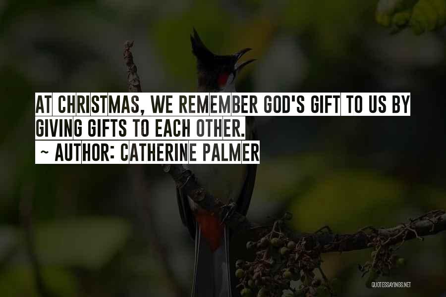 Giving Gifts On Christmas Quotes By Catherine Palmer